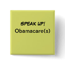 Political Button, Speak Up  Affordable Health Care