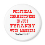 Political Correctness Is Tyranny With Manners magnets