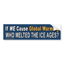 Political "If We Cause Global Warming" Sticker Bumper Stickers