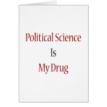 Political Science Is My Drug Cards