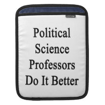 Political Science Professors Do It Better MacBook Air Sleeve