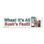 Political "Whaa It's Bush's Fault" Sticker Bumper Stickers