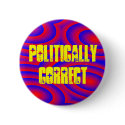 Politically Correct buttons