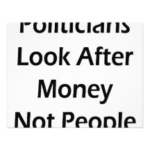 Politicians Look After Money Not People Personalized Announcement