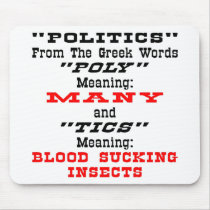 Politics; From Greek Words Many Blood Suckers Mouse Pad