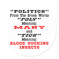 Politics; From Greek Words Many Blood Suckers Sticker
