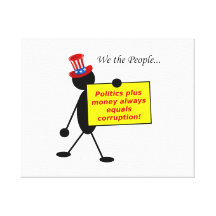 Politics Plus Money Always Equals Corruption Stretched Canvas Print