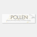 POLLEN Doing its part... Bumper Stickers