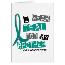 Polycystic Kidney Disease PKD Teal For Brother 37 Greeting Card
