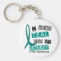 Polycystic Kidney Disease PKD Teal For Mummy 37 Key Chain