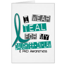 Polycystic Kidney Disease Teal For Daughter-In-Law Cards