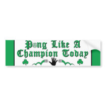 Pong Like A Champion Bumper Sticker