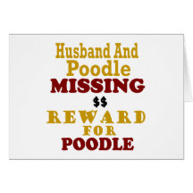 Poodle & Husband Missing Reward For Poodle Greeting Card