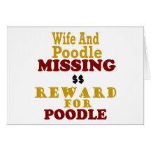 Poodle & Wife Missing Reward For Poodle Greeting Cards