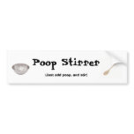 Poop Stirrer bumper stickers