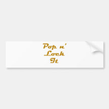 Pop n' Lock It Bumper Sticker