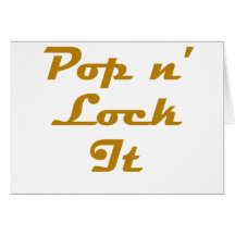 Pop n' Lock It Greeting Card