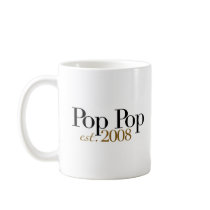 Pop Pop Est 2008 Mugs