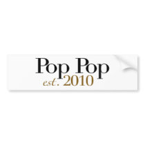 Pop Pop Est 2010 Bumper Sticker