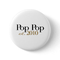 Pop Pop Est 2010 Pinback Buttons