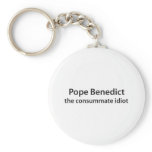 Pope Benedict - the consumate idot keychains