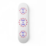 Pops is Tops for Dad skateboards