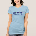 Popularity Ain't Easy Tshirt