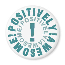 Positive & Awesome Fridge Magnets