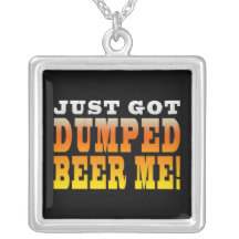 Positive Breaking Up Gift Ideas : Dumped Beer Me Pendant