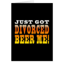 Positive Divorce Gift Ideas : Divorced Beer Me Cards
