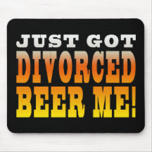 Positive Divorce Gift Ideas : Divorced Beer Me Mouse Pad