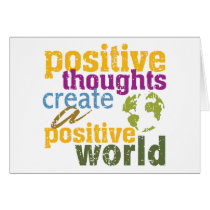 Positive Thoughts Create a Positive World
