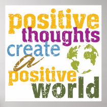 Positive Thoughts Create a Positive World