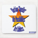 Possibilities Are Endless Mousepad