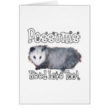 Possums Need Love Too Greeting Card