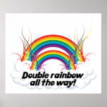 POSTER - DOUBLE RAINBOW ALL THE WAY posters