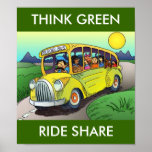 POSTER ~ THINK GREEN SCHOOL BUS RIDE SHARE SHARING posters