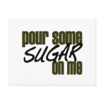 Pour Some Sugar On Me postcards