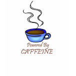 Powered By Caffeine t-shirts