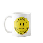POW's Never Have A Nice Day mugs
