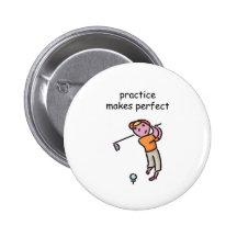 Practice Makes Perfect Golf Design Pinback Buttons