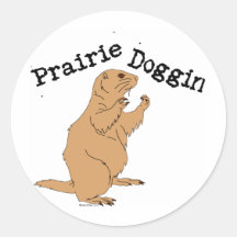 Prairie Doggin Round Sticker