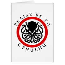 Praise Be To Cthulhu Greeting Card
