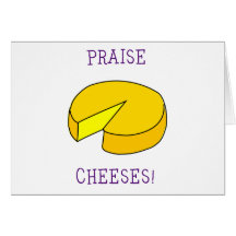 Praise Cheeses Cards