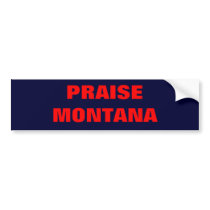 PRAISE MONTANA BUMPER STICKER
