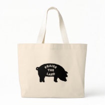 Praise the Lard Tote Bags