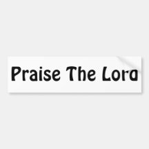 Praise The Lord Bumper Stickers