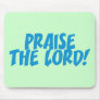 PRAISE THE LORD MOUSE MAT