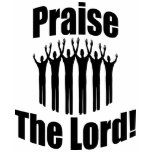 Praise The Lord t-shirts