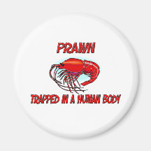 Prawn trapped in a human body refrigerator magnets